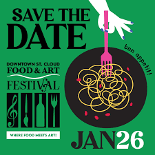 The next Downtown St. Cloud Food and Art Festival will be Friday, Jan. 26 from 5-9 p.m. This is an evening of sampling downtown St. Cloud’s eateries. Local artwork will also be on display along with live music.